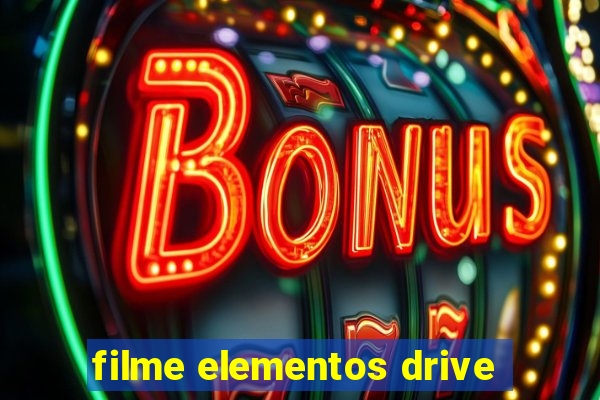 filme elementos drive